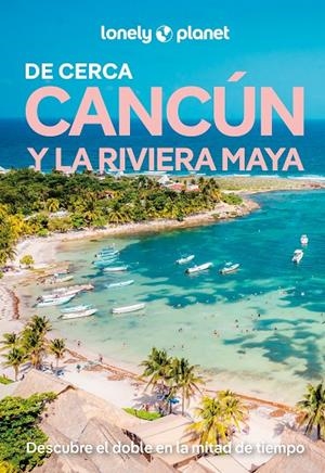CANCÚN Y LA RIVIERA MAYA DE CERCA 3 | 9788408311805 | ST.LOUIS, REGIS/VORHEES, MARA | Llibreria Ombra | Llibreria online de Rubí, Barcelona | Comprar llibres en català i castellà online