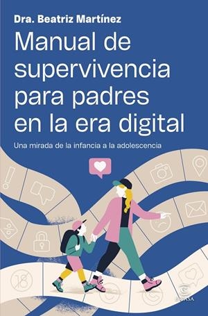 MANUAL DE SUPERVIVENCIA PARA PADRES EN LA ERA DIGITAL | 9788467080551 | MARTÍNEZ, BEATRIZ | Llibreria Ombra | Llibreria online de Rubí, Barcelona | Comprar llibres en català i castellà online