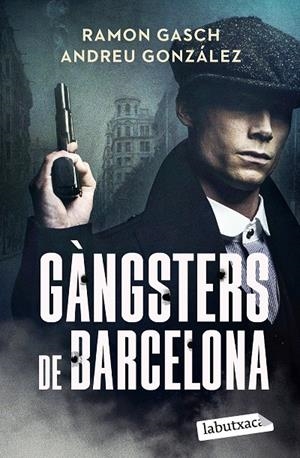 GÀNGSTERS DE BARCELONA | 9791387802301 | GASCH POU, RAMON/GONZÁLEZ CASTRO, ANDREU | Llibreria Ombra | Llibreria online de Rubí, Barcelona | Comprar llibres en català i castellà online