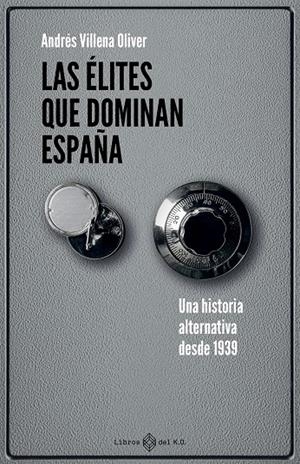 LAS ÉLITES QUE DOMINAN ESPAÑA | 9791387839260 | VILLENA OLIVER, ANDRÉS | Llibreria Ombra | Llibreria online de Rubí, Barcelona | Comprar llibres en català i castellà online