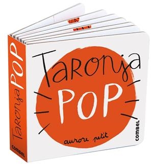 TARONJA POP | 9788411582315 | PETIT, AURORE | Llibreria Ombra | Llibreria online de Rubí, Barcelona | Comprar llibres en català i castellà online