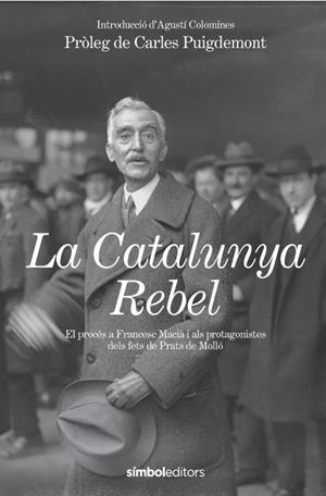 LA CATALUNYA REBEL | 9788418696602 | ESTAT CATALÀ/COLOMINES I COMPANYS, AGUSTÍ | Llibreria Ombra | Llibreria online de Rubí, Barcelona | Comprar llibres en català i castellà online