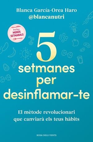 5 SETMANES PER DESINFLAMAR-TE | 9788419756701 | GARCÍA-OREA HARO (@BLANCANUTRI), BLANCA | Llibreria Ombra | Llibreria online de Rubí, Barcelona | Comprar llibres en català i castellà online