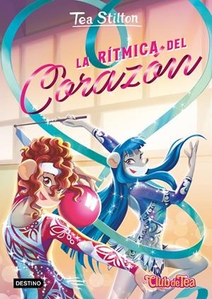 LA RÍTMICA DEL CORAZÓN | 9788408312932 | STILTON, TEA | Llibreria Ombra | Llibreria online de Rubí, Barcelona | Comprar llibres en català i castellà online