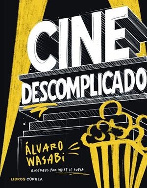 CINE DESCOMPLICADO | 9788448045609 | WASABI, ÁLVARO | Llibreria Ombra | Llibreria online de Rubí, Barcelona | Comprar llibres en català i castellà online