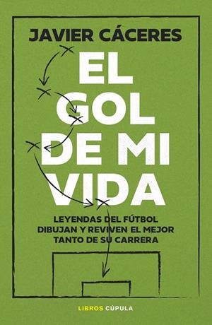 EL GOL DE MI VIDA | 9788448045654 | CÁCERES, JAVIER | Llibreria Ombra | Llibreria online de Rubí, Barcelona | Comprar llibres en català i castellà online