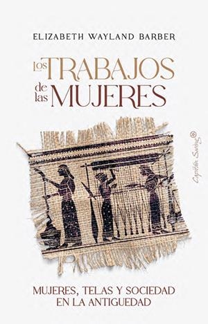 LOS TRABAJOS DE LAS MUJERES | 9791399105797 | WAYLAND BARBER, ELIZABETH | Llibreria Ombra | Llibreria online de Rubí, Barcelona | Comprar llibres en català i castellà online