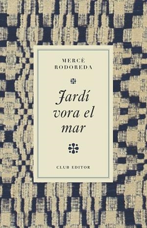 JARDÍ VORA EL MAR | 9788473295017 | RODOREDA, MERCÈ | Llibreria Ombra | Llibreria online de Rubí, Barcelona | Comprar llibres en català i castellà online