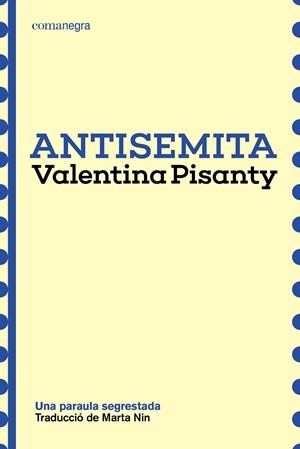 ANTISEMITA | 9791387969189 | PISANTY, VALENTINA | Llibreria Ombra | Llibreria online de Rubí, Barcelona | Comprar llibres en català i castellà online