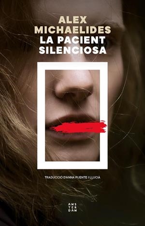 LA PACIENT SILENCIOSA | 9788419960597 | MICHAELIDES, ALEX | Llibreria Ombra | Llibreria online de Rubí, Barcelona | Comprar llibres en català i castellà online