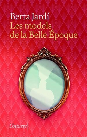 LES MODELS DE LA BELLE ÉPOQUE | 9788419721617 | JARDÍ SOLER, BERTA | Llibreria Ombra | Llibreria online de Rubí, Barcelona | Comprar llibres en català i castellà online
