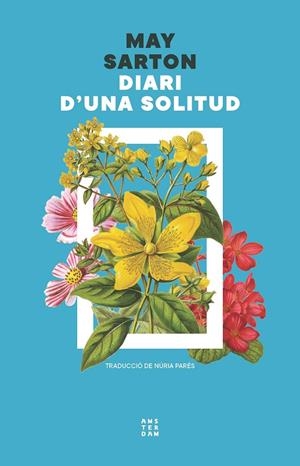 DIARI D'UNA SOLITUD | 9788419960498 | SARTON, MAY | Llibreria Ombra | Llibreria online de Rubí, Barcelona | Comprar llibres en català i castellà online