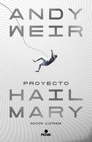 PROYECTO HAIL MARY (EDICIÓN ILUSTRADA) | 9788410466241 | WEIR, ANDY | Llibreria Ombra | Llibreria online de Rubí, Barcelona | Comprar llibres en català i castellà online