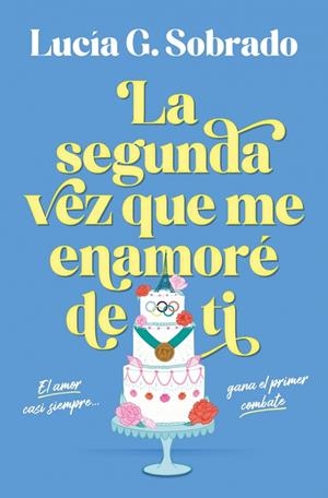 LA SEGUNDA VEZ QUE ME ENAMORÉ DE TI | 9788466683944 | G. SOBRADO, LUCÍA | Llibreria Ombra | Llibreria online de Rubí, Barcelona | Comprar llibres en català i castellà online