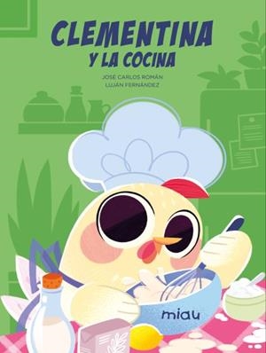 CLEMENTINA Y LA COCINA | 9788410208643 | ROMÁN GARCÍA, JOSÉ CARLOS | Llibreria Ombra | Llibreria online de Rubí, Barcelona | Comprar llibres en català i castellà online