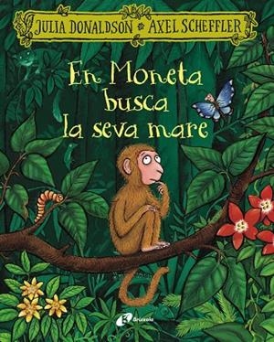 EN MONETA BUSCA LA SEVA MARE | 9788413495279 | DONALDSON, JULIA | Llibreria Ombra | Llibreria online de Rubí, Barcelona | Comprar llibres en català i castellà online