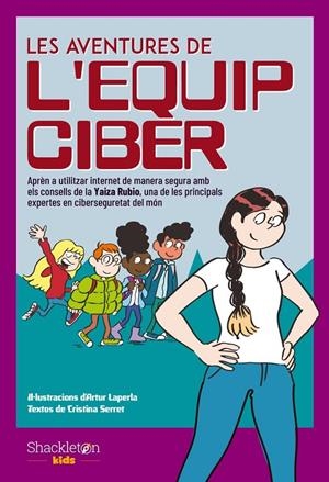 LES AVENTURES DE L'EQUIP CIBER | 9788413611938 | RUBIO, YAIZA / , CRISTINA SERRET | Llibreria Ombra | Llibreria online de Rubí, Barcelona | Comprar llibres en català i castellà online