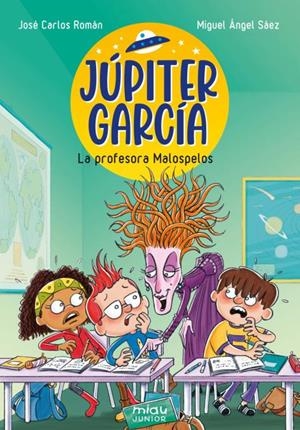 JÚPITER GARCÍA: LA PROFESORA MALOSPELOS | 9788410208193 | , JOSE CARLOS ROMAN | Llibreria Ombra | Llibreria online de Rubí, Barcelona | Comprar llibres en català i castellà online