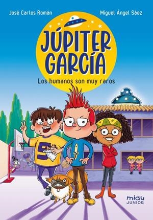JÚPITER GARCÍA: LOS HUMANOS SON MUY RAROS | 9788410208070 | , JOSE CARLOS ROMAN | Llibreria Ombra | Llibreria online de Rubí, Barcelona | Comprar llibres en català i castellà online