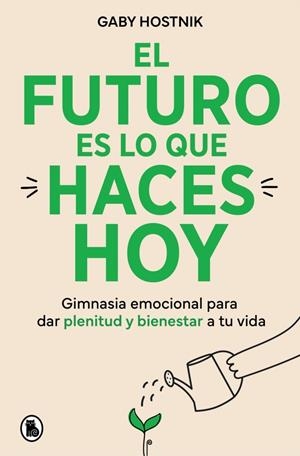 EL FUTURO ES LO QUE HACES HOY | 9788402431202 | HOSTNIK, GABY | Llibreria Ombra | Llibreria online de Rubí, Barcelona | Comprar llibres en català i castellà online