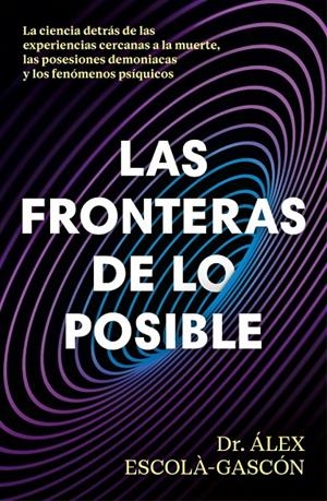 LAS FRONTERAS DE LO POSIBLE | 9788410467859 | ESCOLÁ-GASCÓN, ÁLEX | Llibreria Ombra | Llibreria online de Rubí, Barcelona | Comprar llibres en català i castellà online