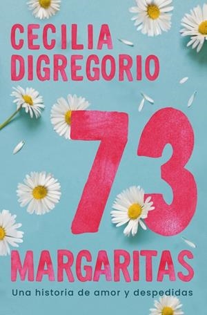 73 MARGARITAS | 9788466684071 | DIGREGORIO, CECILIA | Llibreria Ombra | Llibreria online de Rubí, Barcelona | Comprar llibres en català i castellà online