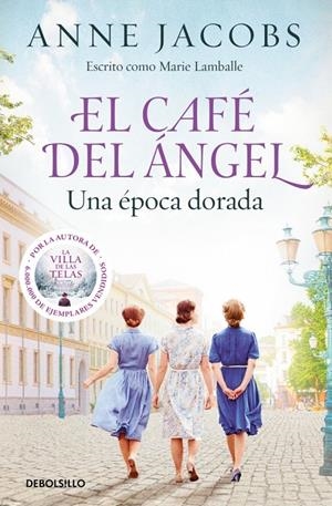 EL CAFÉ DEL ÁNGEL. UNA ÉPOCA DORADA (CAFÉ DEL ÁNGEL 5) | 9788466381383 | JACOBS, ANNE | Llibreria Ombra | Llibreria online de Rubí, Barcelona | Comprar llibres en català i castellà online