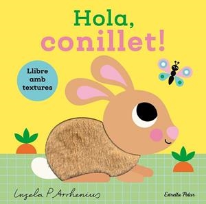 HOLA, CONILLET! LLIBRE AMB TEXTURES | 9791387782450 | ARRHENIUS, INGELA P / ARRHENIUS, INGELA P. | Llibreria Ombra | Llibreria online de Rubí, Barcelona | Comprar llibres en català i castellà online