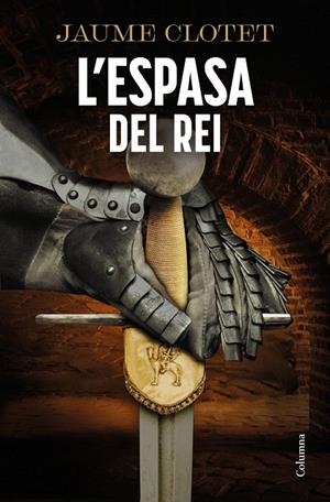 L'ESPASA DEL REI | 9788466434799 | CLOTET PLANAS, JAUME | Llibreria Ombra | Llibreria online de Rubí, Barcelona | Comprar llibres en català i castellà online