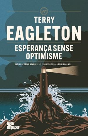 ESPERANÇA SENSE OPTIMISME | 9791387645236 | EAGLETON, TERRY | Llibreria Ombra | Llibreria online de Rubí, Barcelona | Comprar llibres en català i castellà online