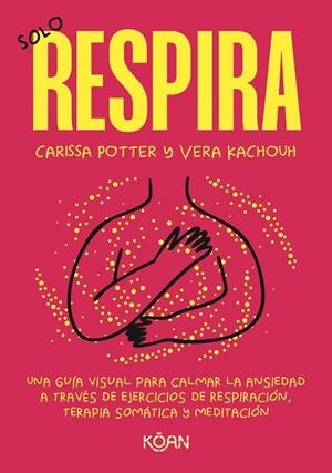 SOLO RESPIRA | 9788410358423 | POTTER, CARISSA/KACHOUH, VERA | Llibreria Ombra | Llibreria online de Rubí, Barcelona | Comprar llibres en català i castellà online