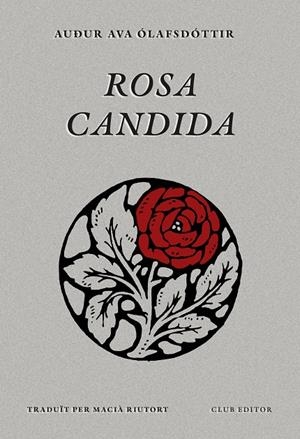 ROSA CANDIDA | 9788473295079 | ÓLAFSDÓTTIR, AUÐUR AVA | Llibreria Ombra | Llibreria online de Rubí, Barcelona | Comprar llibres en català i castellà online