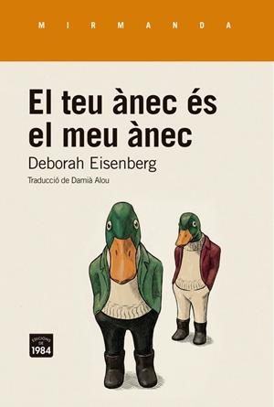 EL TEU ÀNEC ÉS EL MEU ÀNEC (.) | 9791387757298 | EISENBERG, DEBORAH | Llibreria Ombra | Llibreria online de Rubí, Barcelona | Comprar llibres en català i castellà online