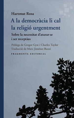 A LA DEMOCRÀCIA LI CAL LA RELIGIÓ URGENTMENT | 9791387548162 | ROSA, HARTMUT | Llibreria Ombra | Llibreria online de Rubí, Barcelona | Comprar llibres en català i castellà online