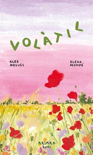 VOLÀTIL | 9788418972881 | NOGUÉS, ALEX | Llibreria Ombra | Llibreria online de Rubí, Barcelona | Comprar llibres en català i castellà online