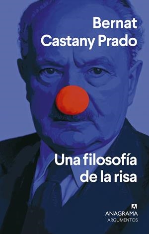 UNA FILOSOFÍA DE LA RISA | 9788433949196 | CASTANY PRADO, BERNAT | Llibreria Ombra | Llibreria online de Rubí, Barcelona | Comprar llibres en català i castellà online