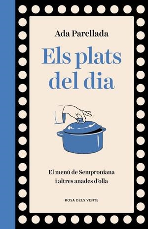 ELS PLATS DEL DIA | 9788410256569 | PARELLADA, ADA | Llibreria Ombra | Llibreria online de Rubí, Barcelona | Comprar llibres en català i castellà online
