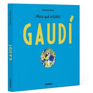 ANTONI GAUDÍ - ¡MIRA QUÉ ARTISTA! | 9788411583152 | GEIS CONTI, PATRICIA | Llibreria Ombra | Llibreria online de Rubí, Barcelona | Comprar llibres en català i castellà online