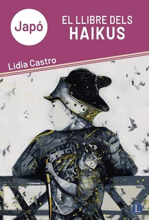 JAPÓ. EL LLIBRE DELS HAIKUS | 9791399108736 | CASTRO NAVÀS, LÍDIA | Llibreria Ombra | Llibreria online de Rubí, Barcelona | Comprar llibres en català i castellà online