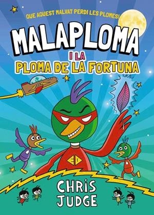 MALAPLOMA I LA PLOMA DE LA FORTUNA | 9788448967437 | JUDGE, CHRIS | Llibreria Ombra | Llibreria online de Rubí, Barcelona | Comprar llibres en català i castellà online