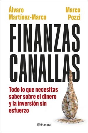 FINANZAS CANALLAS | 9788408317180 | POZZI, MARCO/MARTÍNEZ MARCO, ÁLVARO | Llibreria Ombra | Llibreria online de Rubí, Barcelona | Comprar llibres en català i castellà online