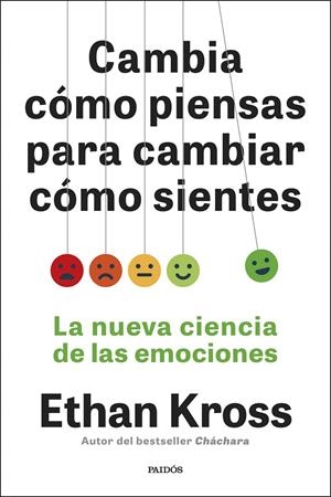 CAMBIA CÓMO PIENSAS PARA CAMBIAR CÓMO SIENTES | 9788449345180 | KROSS, ETHAN | Llibreria Ombra | Llibreria online de Rubí, Barcelona | Comprar llibres en català i castellà online