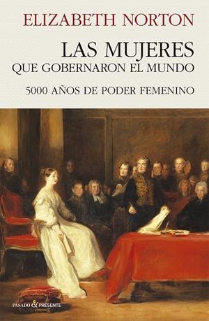 LAS MUJERES QUE GOBERNARON EL MUNDO | 9791399120615 | NORTON, ELIZABETH | Llibreria Ombra | Llibreria online de Rubí, Barcelona | Comprar llibres en català i castellà online