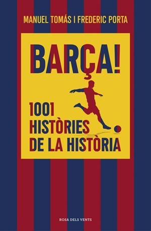 BARÇA! 1001 HISTÒRIES DE LA HISTÒRIA | 9791387653835 | TOMÁS, MANUEL/PORTA, FREDERIC | Llibreria Ombra | Llibreria online de Rubí, Barcelona | Comprar llibres en català i castellà online