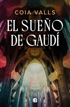 EL SUEÑO DE GAUDÍ | 9788466683906 | VALLS, COIA | Llibreria Ombra | Llibreria online de Rubí, Barcelona | Comprar llibres en català i castellà online