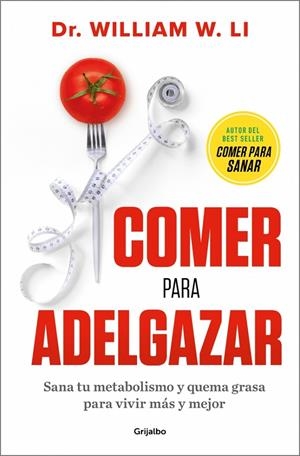 COMER PARA ADELGAZAR | 9788425372599 | LI, DR. WILLIAM W. | Llibreria Ombra | Llibreria online de Rubí, Barcelona | Comprar llibres en català i castellà online