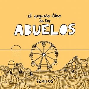 EL PEQUEÑO LIBRO DE LOS ABUELOS | 9788466683883 | 72 KILOS | Llibreria Ombra | Llibreria online de Rubí, Barcelona | Comprar llibres en català i castellà online