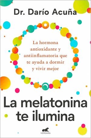 LA MELATONINA TE ILUMINA | 9788410467910 | ACUÑA, DR. DARÍO | Llibreria Ombra | Llibreria online de Rubí, Barcelona | Comprar llibres en català i castellà online