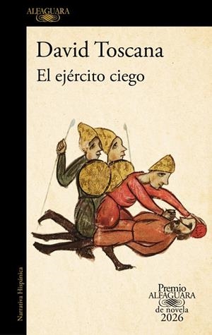 EL EJÉRCITO CIEGO (PREMIO ALFAGUARA DE NOVELA 2026) | 9788420479309 | TOSCANA, DAVID | Llibreria Ombra | Llibreria online de Rubí, Barcelona | Comprar llibres en català i castellà online