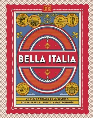 BELLA ITALIA (GUÍAS VISUALES. VIAJES PARA REGALAR) | 9780241802816 | DK | Llibreria Ombra | Llibreria online de Rubí, Barcelona | Comprar llibres en català i castellà online